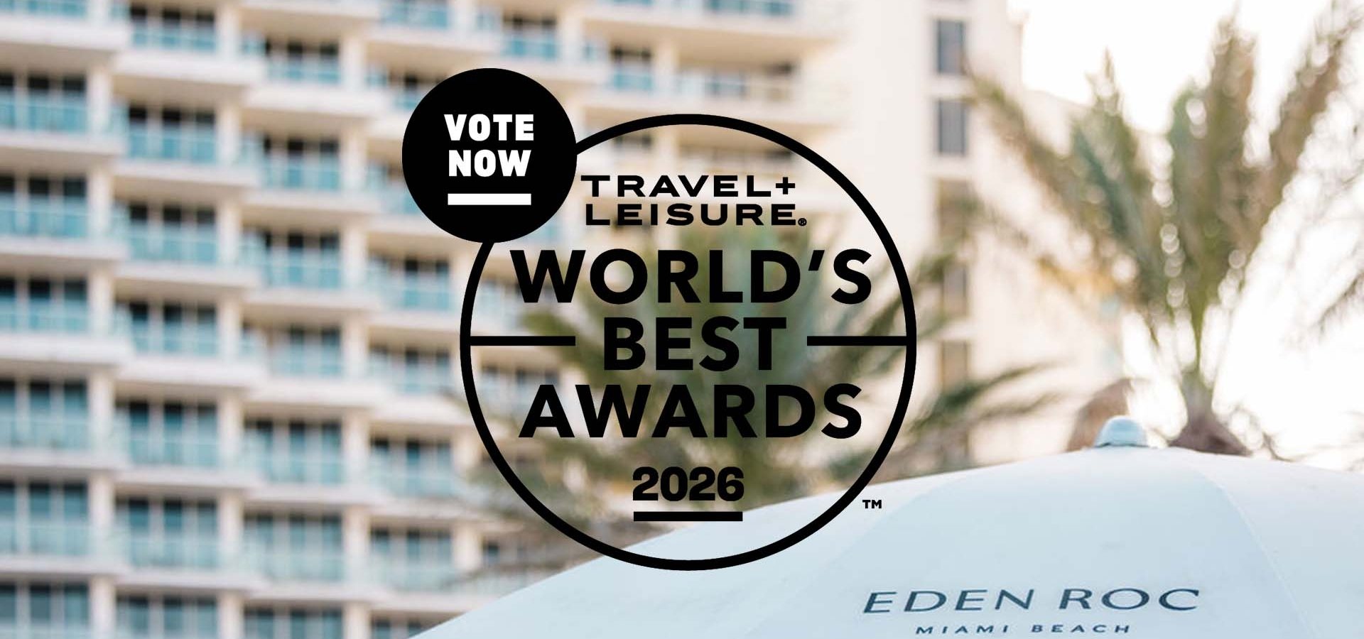 VOTE NOW. Travel + Leisure World's Best Awards